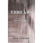 Threads: Weaving a Life of Peace and Purpose in a Chaotic World - Paperback