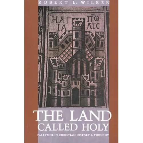The Land Called Holy: Palestine in Christian History and Thought - Paperback