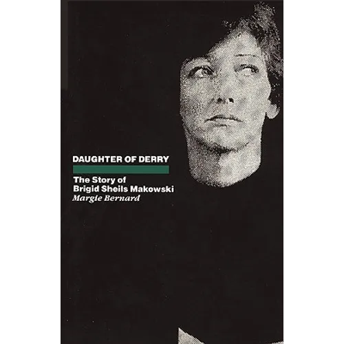 Daughter of Derry: The Story of Brigid Sheils Makowski - Paperback