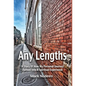 Any Lengths, A Story of How My Personal Journey Turned Into A Spiritual Experience - Hardcover