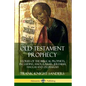 Old Testament Prophecy: Stories of the Biblical Prophets, including Amos, Ezekiel, Jeremiah, Haggai and Zechariah - Paperback