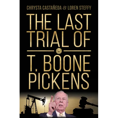 The Last Trial of T. Boone Pickens - Hardcover