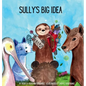 Sully's Big Idea - Hardcover