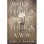 Where There's a Will, There's a Way - Paperback