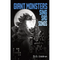 Giant Monsters Sing Sad Songs - Paperback