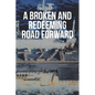 A Broken And Redeeming Road Forward - Paperback