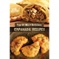 Top 50 Most Delicious Empanada Recipes - Paperback