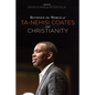 Between the World of Ta-Nehisi Coates and Christianity - Hardcover