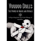 Voodoo Dolls: Creating and Using Voodoo Dolls for Spells, Blessings, and Manifestations - Paperback