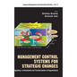 Management Control Systems for Strategic Changes: Applying to Dematurity and Transformation of Organizations - Hardcover