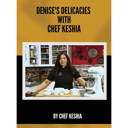 Denise's Delicacies with Chef Keshia - Hardcover
