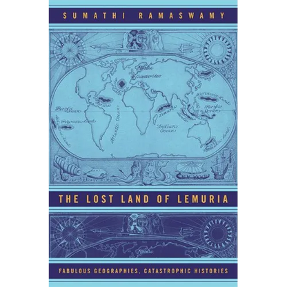 The Lost Land of Lemuria: Fabulous Geographies, Catastrophic Histories - Paperback
