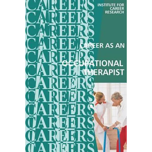 Career as an Occupational Therapist: Therapy Assistant - Paperback