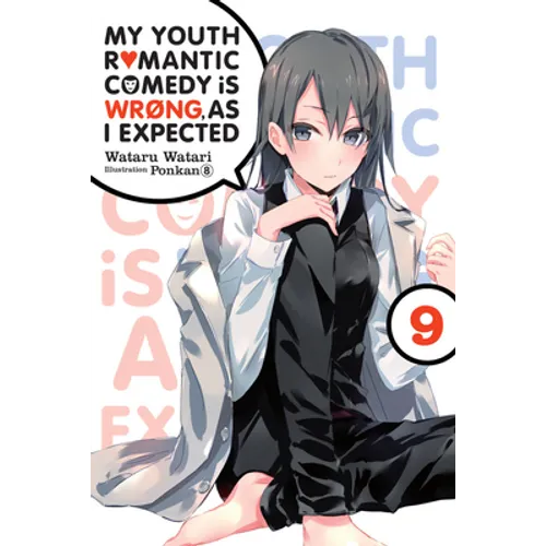 My Youth Romantic Comedy Is Wrong, as I Expected, Vol. 9 (Light Novel): Volume 9 - Paperback