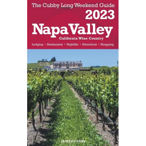 Napa Valley - The Cubby 2023 Long Weekend Guide - Paperback
