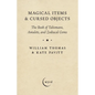 Magical Items & Cursed Objects: The Book of Talismans, Amulets, and Zodiacal Gems - Hardcover
