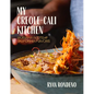 My Creole-Cali Kitchen: Louisiana Roots with California Flavors - Hardcover