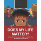 Does My Life Matter? - Paperback