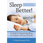 Sleep Better!: A Guide to Improving Sleep for Children with Special Needs - Paperback