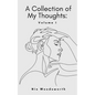 A Collection of My Thoughts: Volume I - Paperback