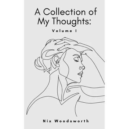 A Collection of My Thoughts: Volume I - Paperback