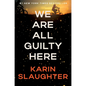 We Are All Guilty Here - Hardcover
