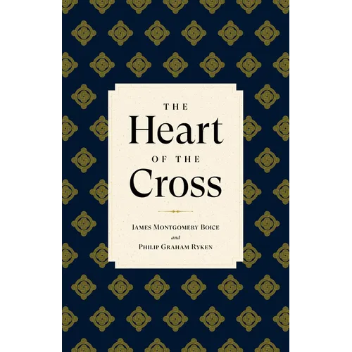 The Heart of the Cross - Hardcover