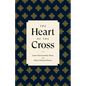 The Heart of the Cross - Hardcover