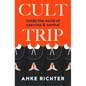 Cult Trip: Inside the World of Coercion and Control - Paperback