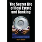 The Secret Life of Real Estate and Banking - Hardcover