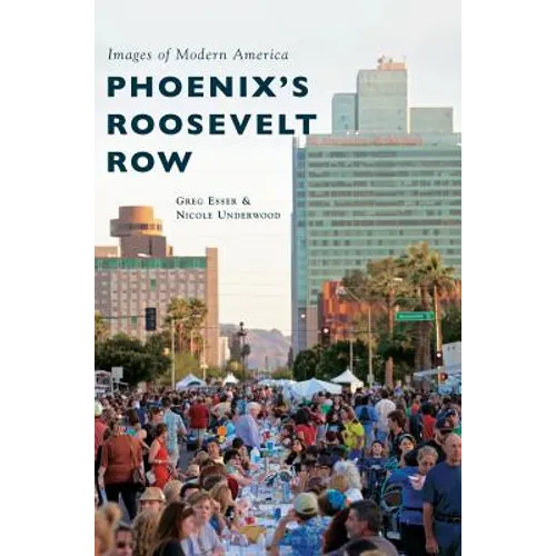 Phoenix's Roosevelt Row - Hardcover