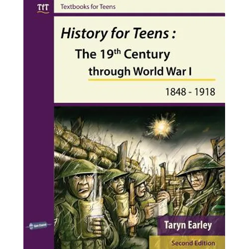 History for Teens: The 19th Century through World War 1 (1848 - 1918) - Paperback