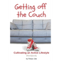 Getting Off the Couch: Cultivating an Active Lifestyle - Paperback