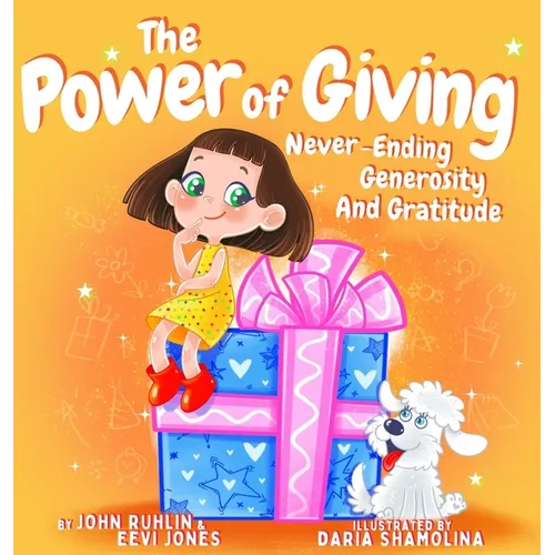 The Power Of Giving: Never-Ending Generosity And Gratitude - Hardcover