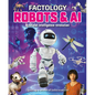 Factology: Robots & AI: Open Up a World of Information! - Hardcover