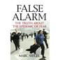False Alarm: The Truth about the Epidemic of Fear - Paperback