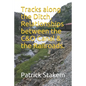 Tracks along the Ditch, Relationships between the C&O Canal & the Railroads. - Paperback