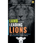 Lamb Leading Lions - Paperback