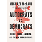 Autocrats vs. Democrats: China, Russia, America, and the New Global Disorder - Hardcover