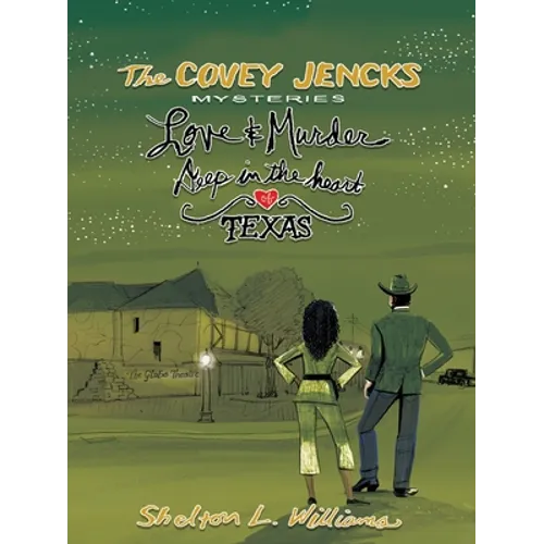 The Covey Jencks Mysteries: Love And Murder Deep In The Heart Of Texas - Paperback