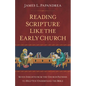 Reading Scripture Like the Church Fathers: Seven Insights from the Church Fathers to Help You Understand the Bible - Paperback