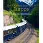 Great Railway Journeys in Europe - Hardcover
