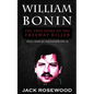 William Bonin: The True Story of The Freeway Killer: Historical Serial Killers and Murderers - Paperback