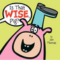 Is That Wise, Pig? - Hardcover