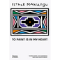 Esther Mahlangu: To Paint Is in My Heart - Hardcover