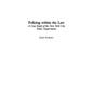 Policing within the Law: A Case Study of the New York City Police Department - Hardcover