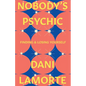 Nobody's Psychic: Finding & Losing Yourself - Hardcover