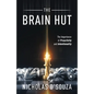 The Brain Hut: The Importance of Proactivity and Intentionality - Paperback