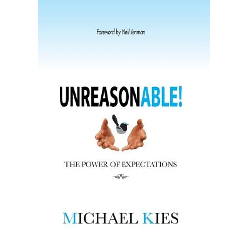 Unreasonable!: The power of expectations - Hardcover