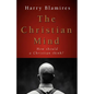 The Christian Mind: How Should a Christian Think? - Paperback